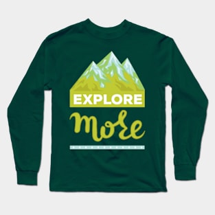 Explore More Long Sleeve T-Shirt